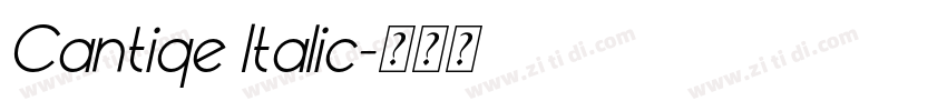 Cantiqe Italic字体转换 Cantiqe Italic字体转换